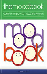 Mood Book: Identify and Explore 100 Moods and Emotions by Ma Harrn Paperback Book