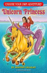Unicorn Princess (Choose Your Own Adventure - Dragonlarks) by Shannon Gilligan Paperback Book