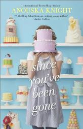 Since You've Been Gone by Anouska Knight Paperback Book