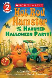 Hot Rod Hamster and the Haunted Halloween Party! (Hot Rod Hamster) by Cynthia Lord Paperback Book