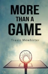 More Than a Game by Travis Mewhirter Paperback Book