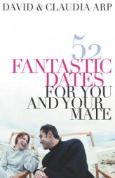 52 Fantastic Dates for You and Your Mate by Claudia Arp Paperback Book