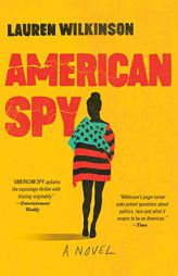 American Spy: A Novel by Lauren Wilkinson Paperback Book
