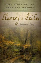 Slavery's Exiles: The Story of the American Maroons by Sylviane A. Diouf Paperback Book