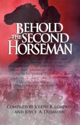 Behold the Second Horseman by Joseph B. Lumpkin Paperback Book