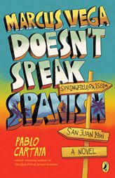 Marcus Vega Doesn't Speak Spanish by Pablo Cartaya Paperback Book