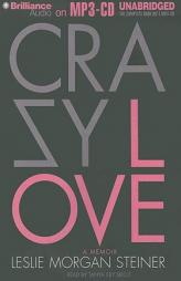 Crazy Love by Leslie Morgan Steiner Paperback Book