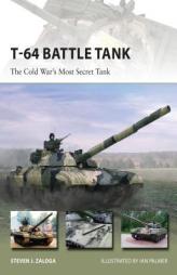 T-64 Battle Tank: The Cold War's Most Secret Tank (New Vanguard) by Steven J. Zaloga Paperback Book