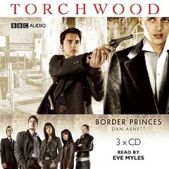 Torchwood: Border Princes: A Torchwood Novel Narrated by Eve Myles by Dan Abnett Paperback Book