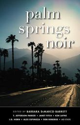 Palm Springs Noir (Akashic Noir Series) by  Paperback Book