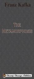The Metamorphosis (Chump Change Edition) by Franz Kafka Paperback Book