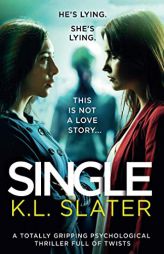 Single: A totally gripping psychological thriller full of twists by K. L. Slater Paperback Book