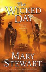 The Wicked Day (The Arthurian Saga, Book 4) by Mary Stewart Paperback Book