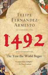 1492: The Year the World Began by Felipe Fernandez-Armesto Paperback Book