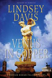 Venus in Copper: A Marcus Didius Falco Mystery (Marcus Didius Falco Mysteries) by Lindsey Davis Paperback Book