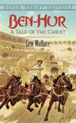 Ben-Hur: A Tale of the Christ by Lew Wallace Paperback Book