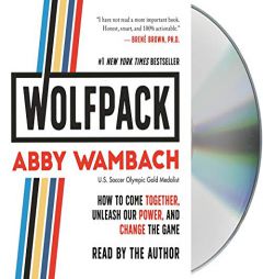 WOLFPACK: How to Come Together, Unleash Our Power, and Change the Game by Abby Wambach Paperback Book