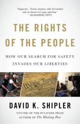 The Rights of the People: How Our Search for Safety Invades Our Liberties by David K. Shipler Paperback Book