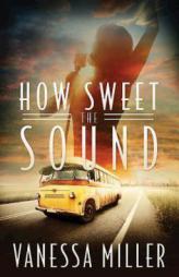 How Sweet the Sound by Vanessa Miller Paperback Book