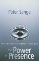 The Power of Presence by Peter Senge Paperback Book