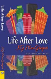 Life After Love by K. G. MacGregor Paperback Book