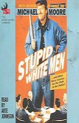 Stupid White Men: And Other Sorry Excuses for the State of the Nation! by Michael Moore Paperback Book