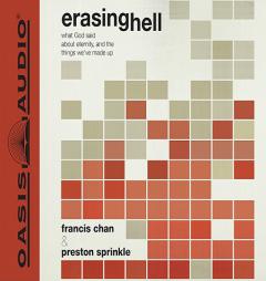 Erasing Hell: What God said about eternity, and the things we made up by Francis Chan Paperback Book