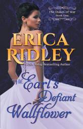 The Earl's Defiant Wallflower (Dukes of War) (Volume 1) by Erica Ridley Paperback Book