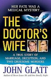 Rent The Doctor's Wife: A True Story of Marriage, Deception and Two