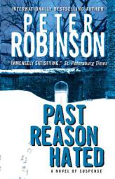 Past Reason Hated: An Inspector Banks Mystery by Peter Robinson Paperback Book