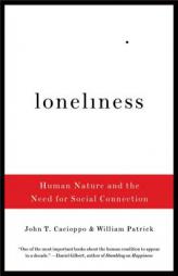 Loneliness: Human Nature and the Need for Social Connection by John T. Cacioppo Paperback Book