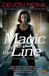 Magic on the Line: An Allie Beckstrom Novel by Devon Monk Paperback Book