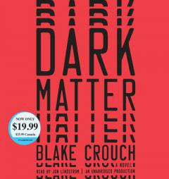 Dark Matter: A Novel by Blake Crouch Paperback Book