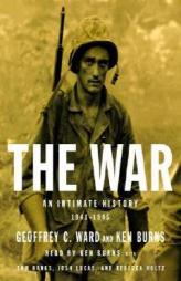 The War: An Intimate History, 1941-1945 by Geoffrey C. Ward Paperback Book