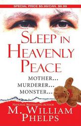Sleep in Heavenly Peace by M. William Phelps Paperback Book