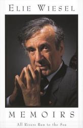 All Rivers Run to the Sea: Memoirs by Elie Wiesel Paperback Book