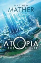 The Atopia Chronicles by Matthew Mather Paperback Book