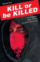 Kill or Be Killed Volume 1 by Ed Brubaker Paperback Book