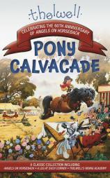 Thelwell's Pony Cavalcade: Angels on Horseback, A Leg in Each Corner, Riding Academy by Norman Thelwell Paperback Book