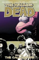 The Walking Dead, Vol. 7: The Calm Before by Robert Kirkman Paperback Book