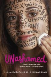Unashamed: Overcoming the Sins No Girl Wants to Talk about by Jessie Minassian Paperback Book