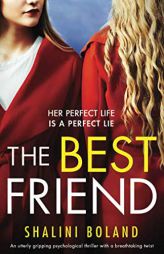 The Best Friend: An Utterly Gripping Psychological Thriller with a Breathtaking Twist by Shalini Boland Paperback Book