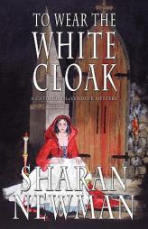To Wear The White Cloak by Sharan Newman Paperback Book