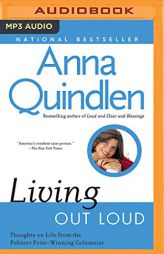 Living Out Loud by Anna Quindlen Paperback Book