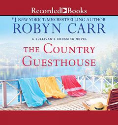The Country Guesthouse (Sullivan's Crossing) by Robyn Carr Paperback Book