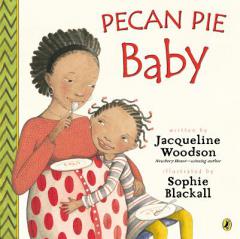Pecan Pie Baby by Jacqueline Woodson Paperback Book