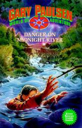 Danger on Midnight River: World of Adventure Series, Book 6 by Gary Paulsen Paperback Book