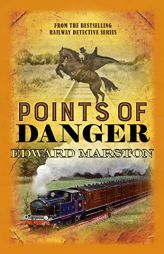 Points of Danger (Railway Detective) by Edward Marston Paperback Book