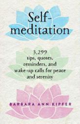 Self-Meditation by Barbara Ann Kipfer Paperback Book