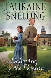 Believing the Dream (Return to Red River, Book 2) by Lauraine Snelling Paperback Book